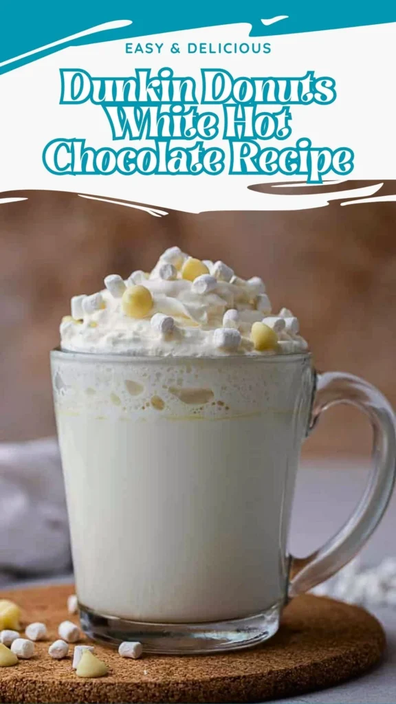Copycat Dunkin Donuts White Hot Chocolate Recipe