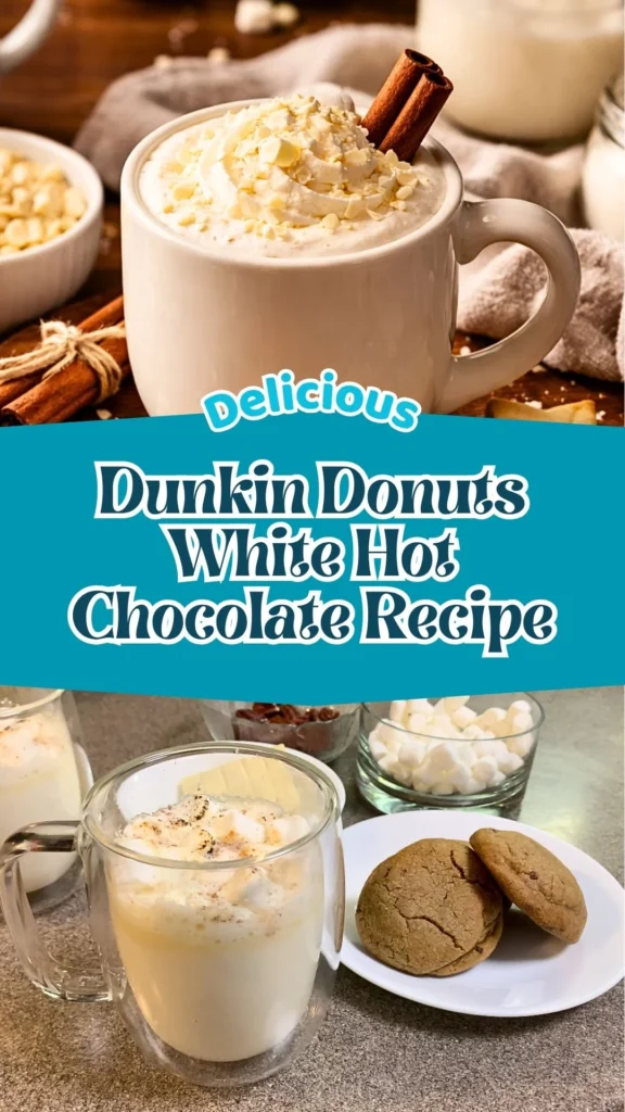Homemade Dunkin Donuts White Hot Chocolate