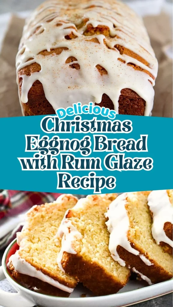 Copycat Christmas Eggnog Bread with Rum Glaze Recipe